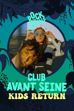 Club avant Seine : Kids Return - Rock en Seine 2022 (2022) Club avant Seine : Kids Return - Rock en Seine 2022 (2022)