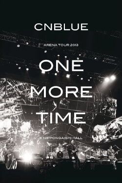 CNBLUE Arena Tour 2013 -One More Time- (2013) CNBLUE Arena Tour 2013 -One More Time- (2013)