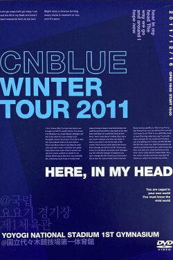 CNBLUE Winter Tour 2011 ~Here, In my head~ (2011) CNBLUE Winter Tour 2011 ~Here, In my head~ (2011)