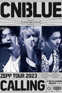 CNBLUE ZEPP TOUR 2023 ~CALLING~ (2023) CNBLUE ZEPP TOUR 2023 ~CALLING~ (2023)