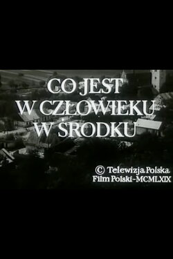 Co jest w człowieku w środku (1969) Co jest w człowieku w środku (1969)