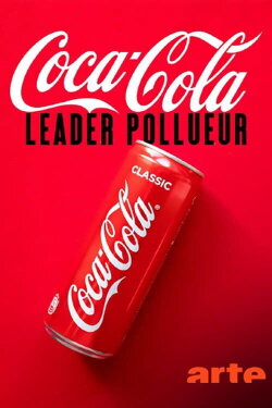 Coca-Cola und das Plastikproblem: Ein Konzern in der Kritik (2022) Coca-Cola und das Plastikproblem: Ein Konzern in der Kritik (2022)