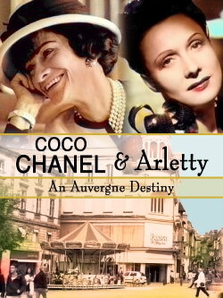 Coco Chanel & Arletty: An Auvergne Destiny (2018) Coco Chanel & Arletty: An Auvergne Destiny (2018)