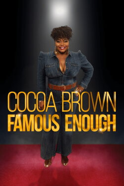 Cocoa Brown: Famous Enough (2022) Cocoa Brown: Famous Enough (2022)