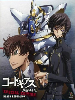 Code Geass: Lelouch of the Rebellion Special Edition Black Rebellion (2008) Code Geass: Lelouch of the Rebellion Special Edition Black Rebellion (2008)