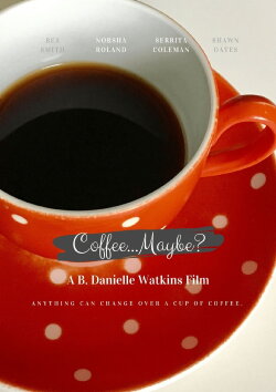 Coffee... Maybe? (2018)