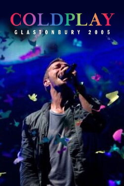 Coldplay: Live at Glastonbury 2005 (2005) Coldplay: Live at Glastonbury 2005 (2005)