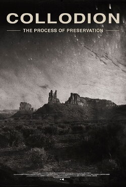 Collodion: The Process of Preservation (2020) Collodion: The Process of Preservation (2020)