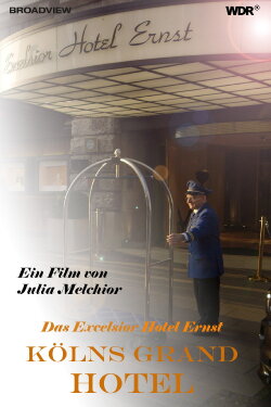 Cologne's Grand Hotel – The Excelsior Hotel Ernst (2015) Cologne's Grand Hotel – The Excelsior Hotel Ernst (2015)