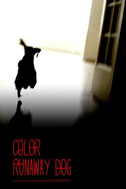 Color Runaway Dog (2011) Color Runaway Dog (2011)