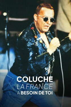 Coluche, la France a besoin de toi (2006) Coluche, la France a besoin de toi (2006)