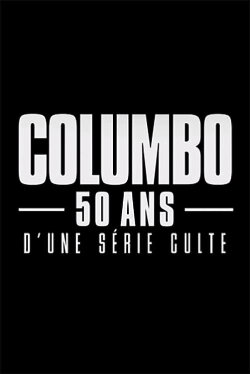 Columbo, 50 ans d'une série culte (2018) Columbo, 50 ans d'une série culte (2018)