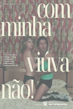 Com Minha Viúva, Não! (1981) Com Minha Viúva, Não! (1981)