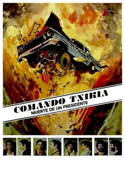 Comando Txikia: muerte de un presidente (1976) Comando Txikia: muerte de un presidente (1976)