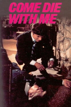 Come Die with Me (1974) Come Die with Me (1974)