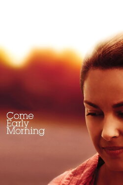 Come Early Morning (2006) Come Early Morning (2006)