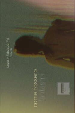 Come fossero fantasmi (2018) Come fossero fantasmi (2018)
