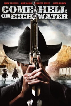 Come Hell or High Water (2008) Come Hell or High Water (2008)