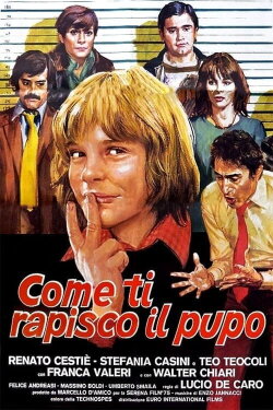 Come ti rapisco il pupo (1976) Come ti rapisco il pupo (1976)