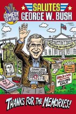 Comedy Central Salutes George W. Bush (2008) Comedy Central Salutes George W. Bush (2008)