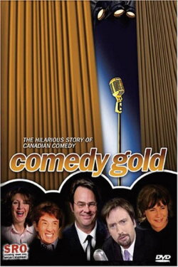 Comedy Gold: The Hilarious Story of Canadian Comedy (2006) Comedy Gold: The Hilarious Story of Canadian Comedy (2006)