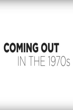 Coming Out in the 1970s (2014) Coming Out in the 1970s (2014)