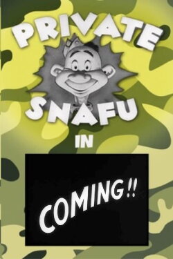 Coming!! Snafu (1943) Coming!! Snafu (1943)
