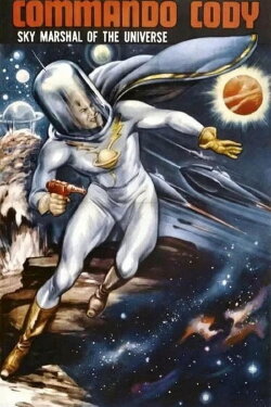 Commando Cody: Sky Marshal of the Universe (1953) Commando Cody: Sky Marshal of the Universe (1953)