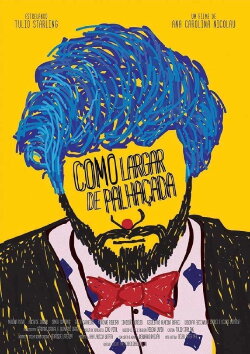 Como Largar de Palhaçada (2016) Como Largar de Palhaçada (2016)