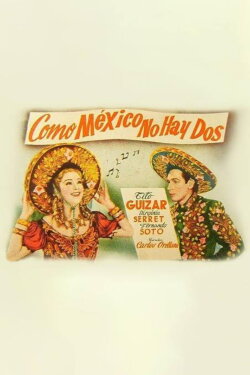 Como México no hay dos (1945) Como México no hay dos (1945)