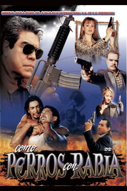 Como perros con rabia (2003) Como perros con rabia (2003)