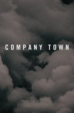 Company Town (2017) Company Town (2017)