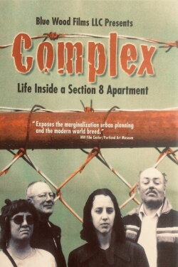 Complex: Life Inside a Section 8 Apartment (2005) Complex: Life Inside a Section 8 Apartment (2005)
