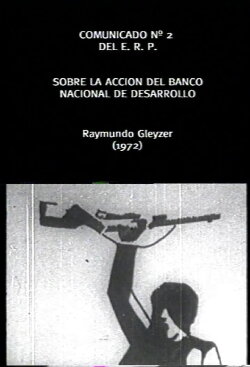 Comunicado Cinematografico del ERP Nº2: Banco Nacional de Desarrollo (1972) Comunicado Cinematografico del ERP Nº2: Banco Nacional de Desarrollo (1972)