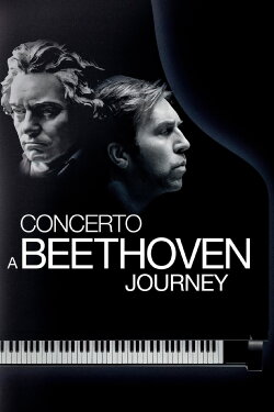 Concerto: A Beethoven Journey (2015) Concerto: A Beethoven Journey (2015)