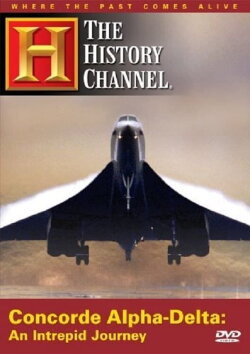 Concorde Alpha-Delta: An Intrepid Journey (2004) Concorde Alpha-Delta: An Intrepid Journey (2004)