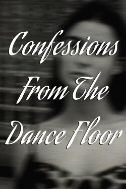 Confessions From The Dance Floor (2024) Confessions From The Dance Floor (2024)