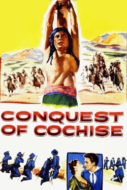 Conquest of Cochise (1953) Conquest of Cochise (1953)