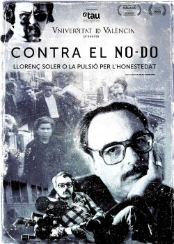 Contra el NO-DO. Llorenç Soler o la pulsión por la honestidad (2018) Contra el NO-DO. Llorenç Soler o la pulsión por la honestidad (2018)