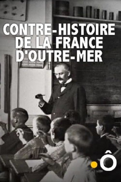 Contre-histoire de la France d'outre-mer (2013)