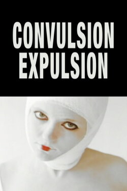 Convulsion Expulsion (2004)