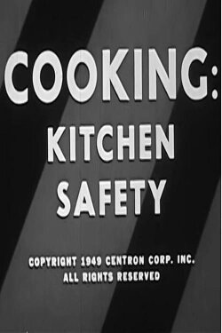 Cooking: Kitchen Safety (1949) Cooking: Kitchen Safety (1949)