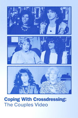 Coping with Crossdressing: The Couples Video (1993) Coping with Crossdressing: The Couples Video (1993)