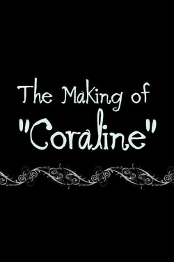 Coraline: The Making of 'Coraline' (2009) Coraline: The Making of 'Coraline' (2009)