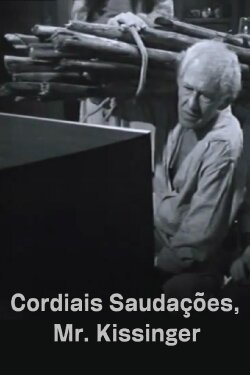 Cordiais Saudações, Mr. Kissinger (1976) Cordiais Saudações, Mr. Kissinger (1976)