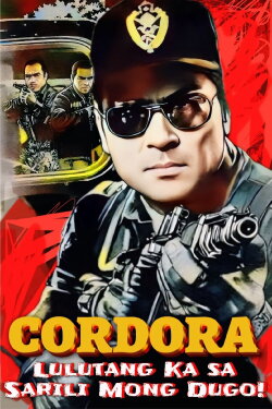 Cordora: Lulutang Ka sa Sariling Mong Dugo! (1992) Cordora: Lulutang Ka sa Sariling Mong Dugo! (1992)