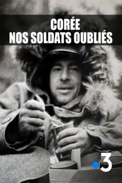 Corée, nos soldats oubliés (2015) Corée, nos soldats oubliés (2015)