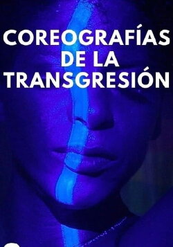 Coreografías de la transgresión (2020)