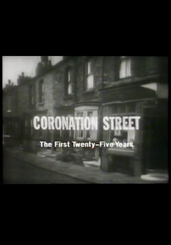 Coronation Street: The First 25 Years (1985) Coronation Street: The First 25 Years (1985)