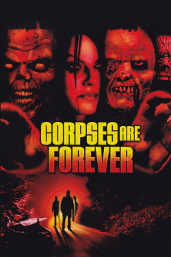 Corpses Are Forever (2003) Corpses Are Forever (2003)